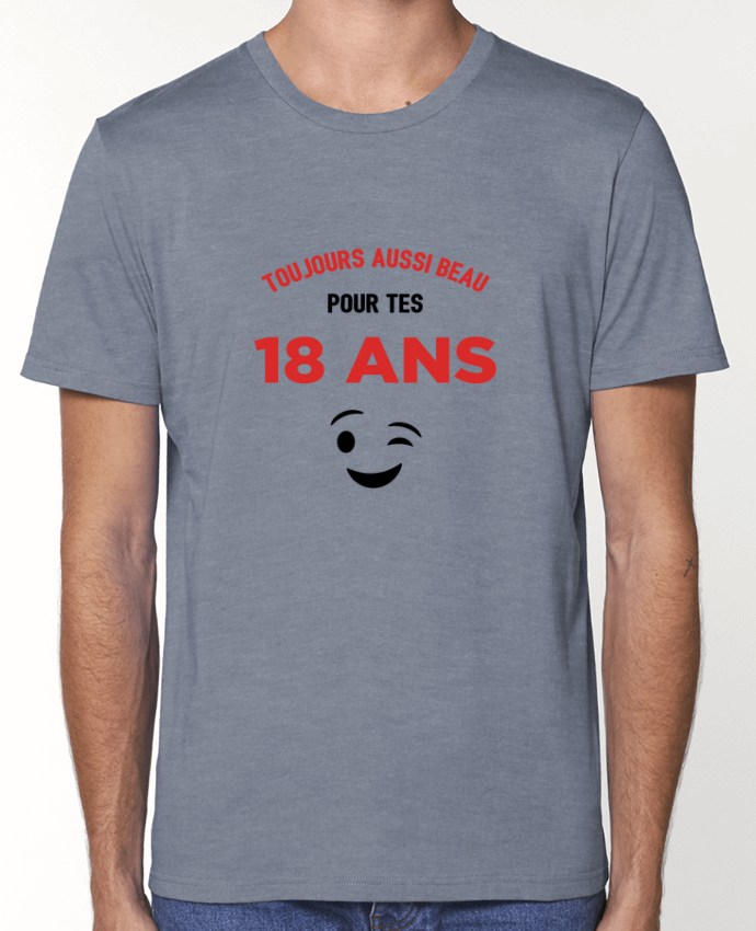 T-Shirt Toujours aussi beau pour tes 18 ans par tunetoo