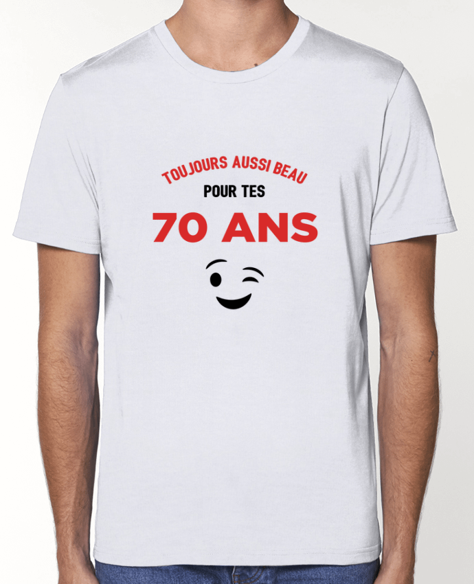 T-Shirt Toujours aussi beau pour tes 70 ans par tunetoo