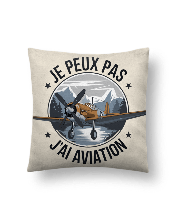 Coussin suédine je peux pas j'ai aviation par bwilfy