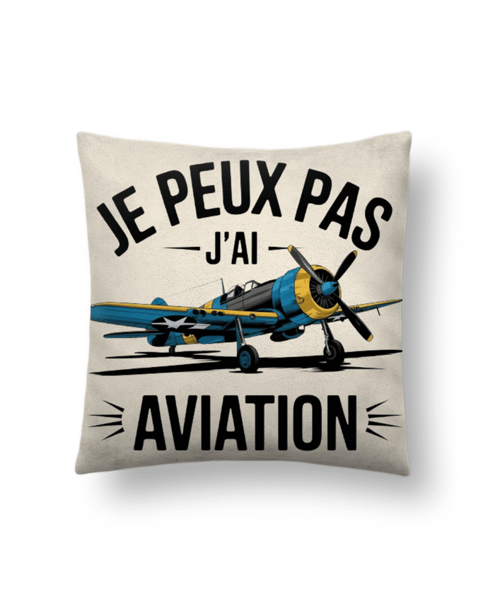 Coussin suédine je peux pas j'ai aviation par bwilfy