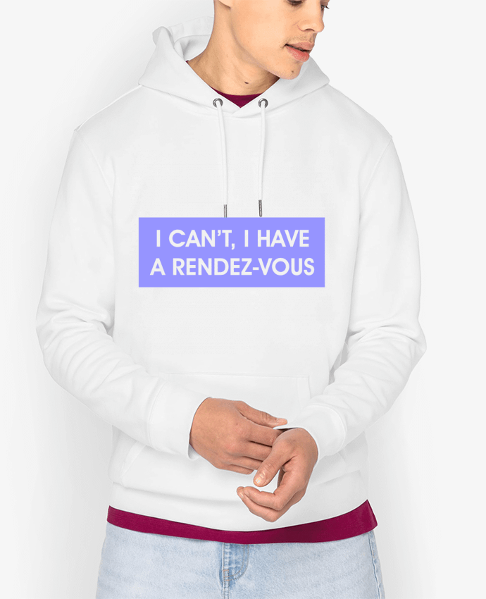 Hoodie I can't, I have a rendez-vous Par tunetoo