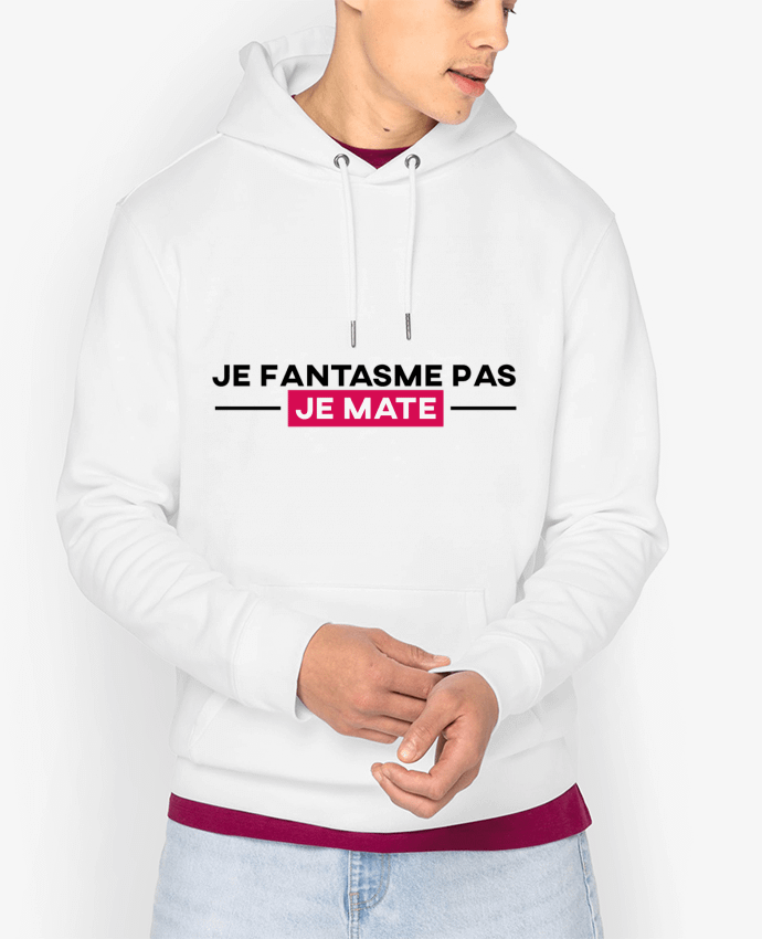 Hoodie Je fantasme pas, je mate ! Par tunetoo