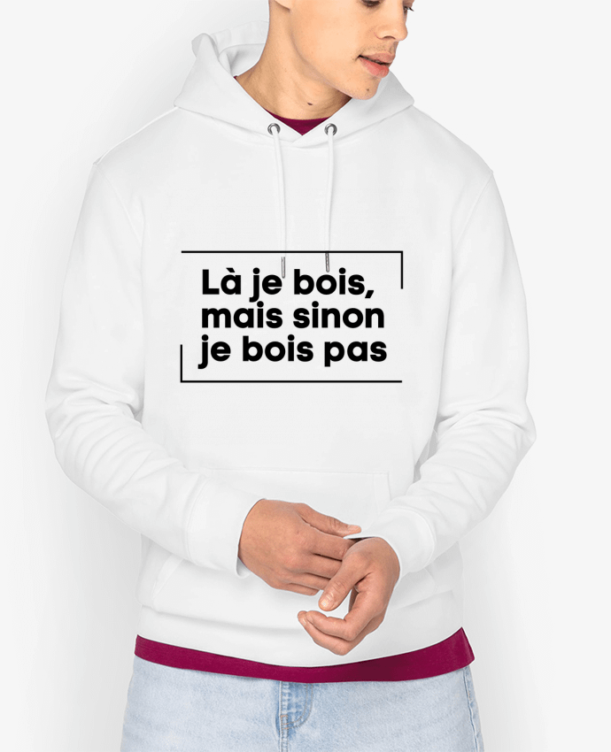 Hoodie là je bois mais sinon je bois pas Par tunetoo