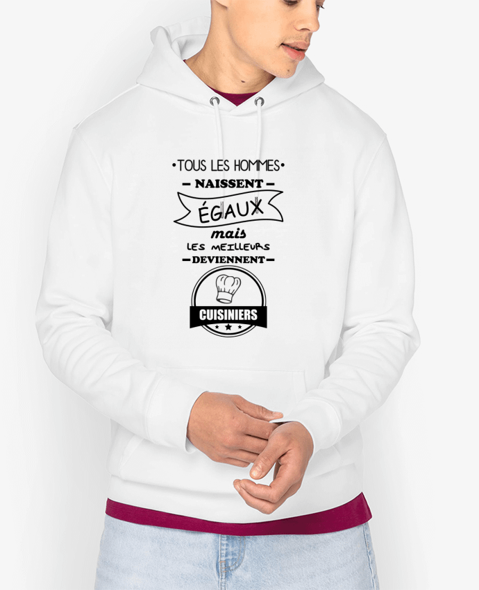 Hoodie Tous les hommes naissent égaux mais les meilleurs deviennent cuisiniers, cuisinier, cuisine P