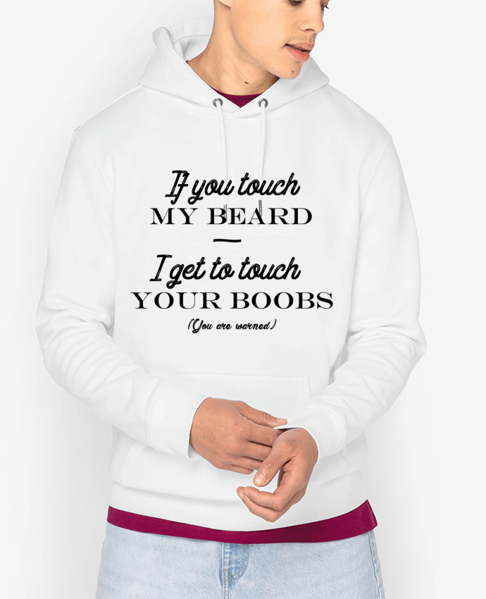 Hoodie If you touch my beard, I get to touch your boobs Par tunetoo