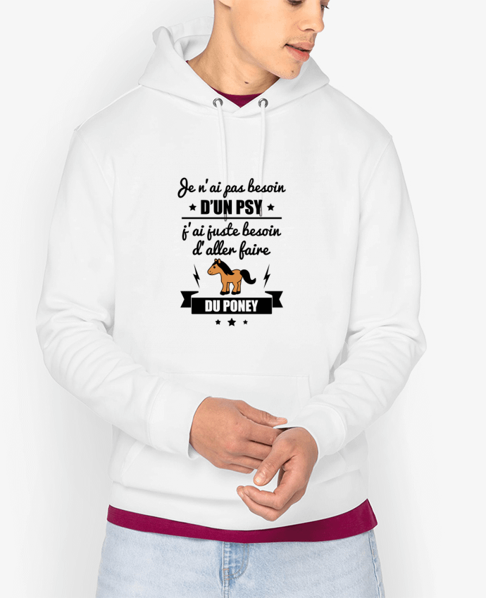 Hoodie Je n'ai pas besoin d'un psy, j'ai juste besoin d'aller faire du poney Par Benichan