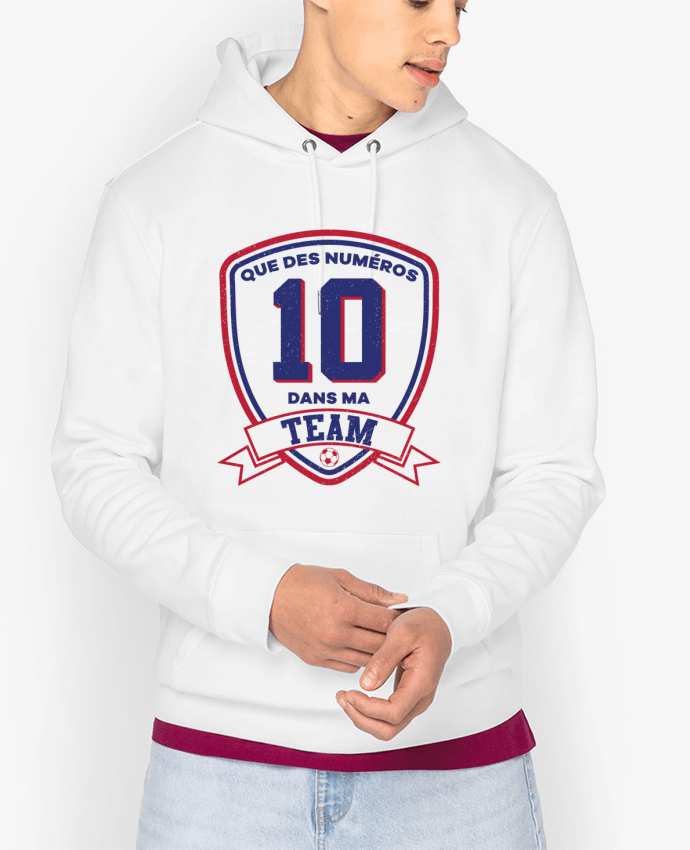 Hoodie Que des numéros 10 dans ma team Par tunetoo