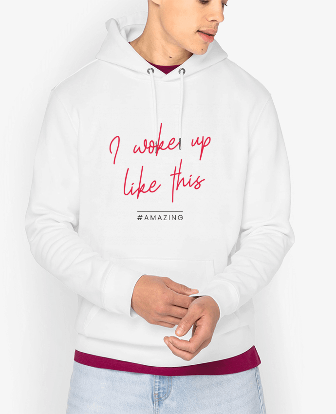 Hoodie I woke up like this - Amazing Par Folie douce