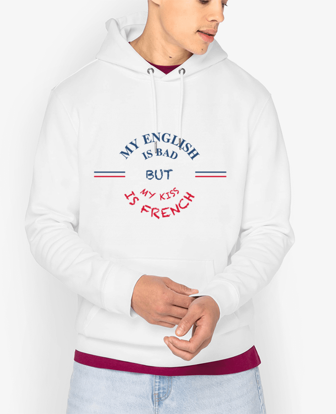 Hoodie My english is bad but my kiss is french Par tunetoo