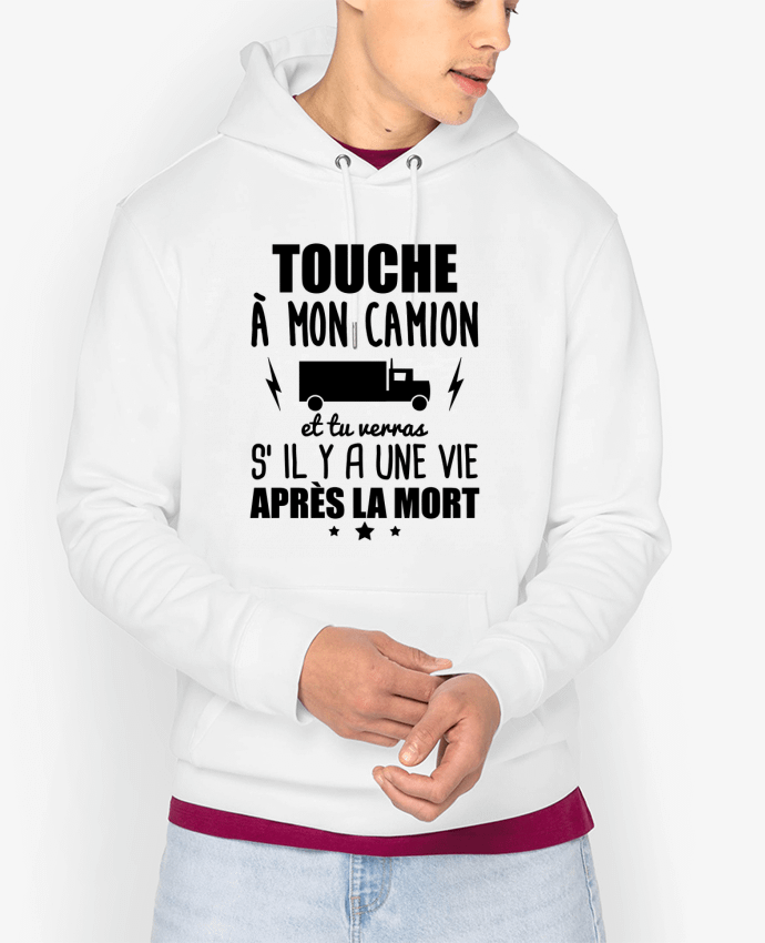 Hoodie Touche à mon camion, chauffeur routier Par Benichan