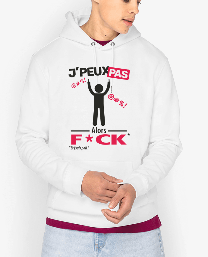 Hoodie J'peux pas, alors F*CK Par LilouZen