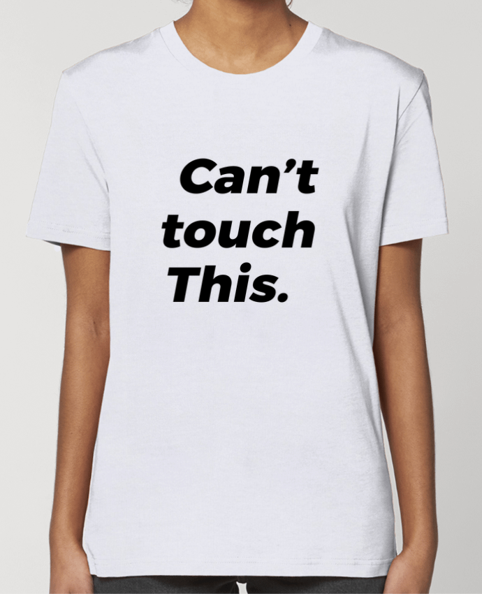 T-shirt Femme can\'t touch this. par tunetoo