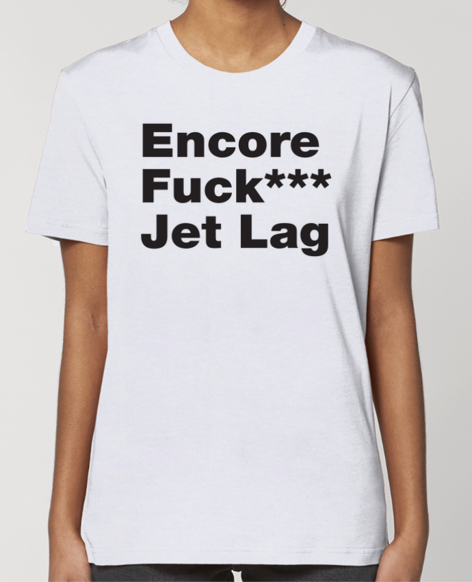T-shirt Femme Encore Jet Lag par tunetoo
