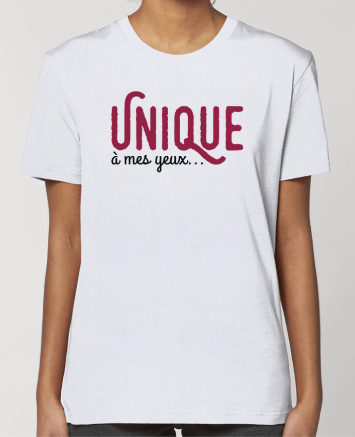 T-shirt Femme Unique à mes yeux... par tunetoo