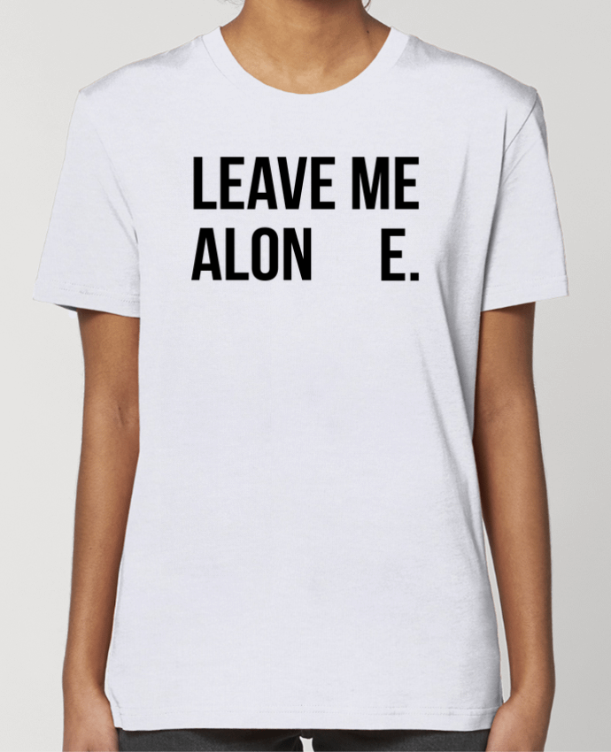 T-shirt Femme Leave me alone. par tunetoo