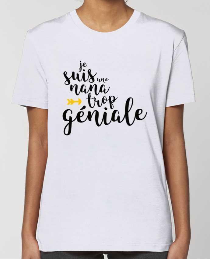 T-shirt Femme Je suis une nana trop géniale by tunetoo