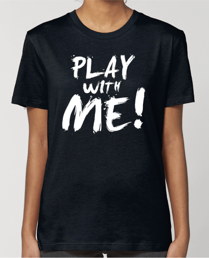 T-shirt Femme Play with me ! par tunetoo