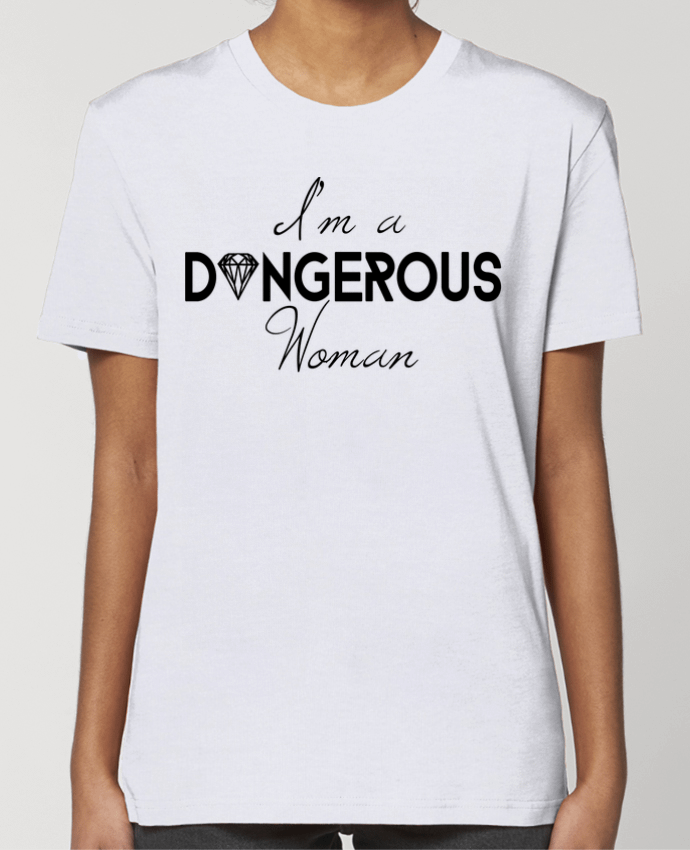 T-shirt Femme I'm a dangerous woman by CycieAndThings