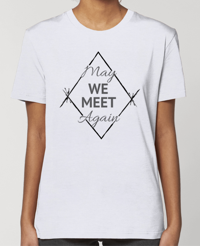 T-shirt Femme May We Meet Again par CycieAndThings