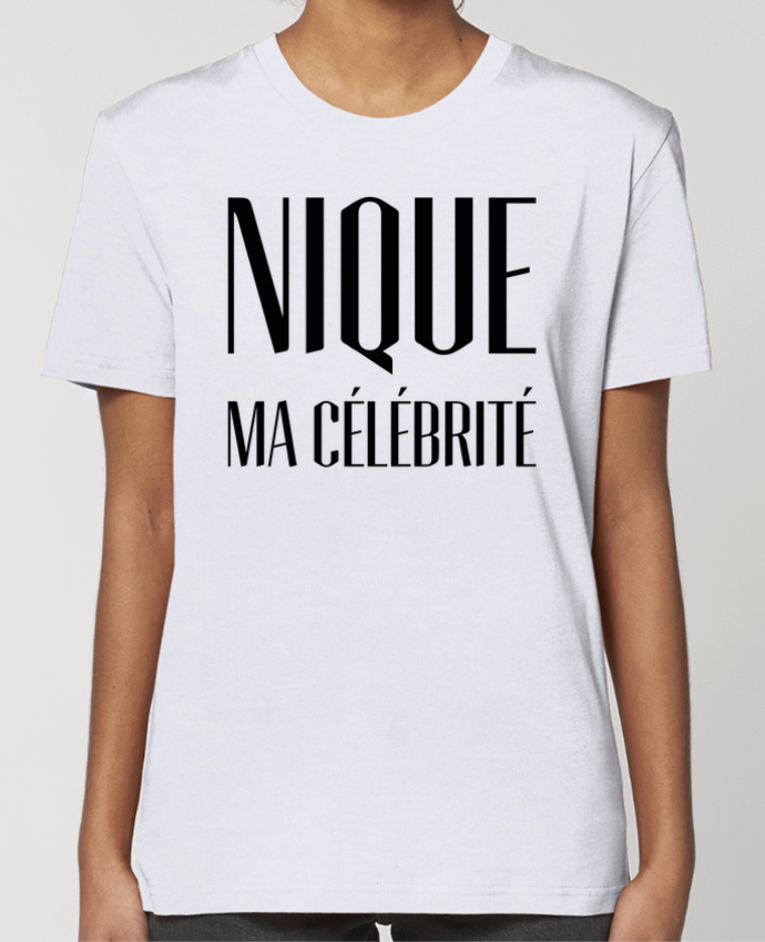 T-shirt Femme Nique ma célébrité par tunetoo
