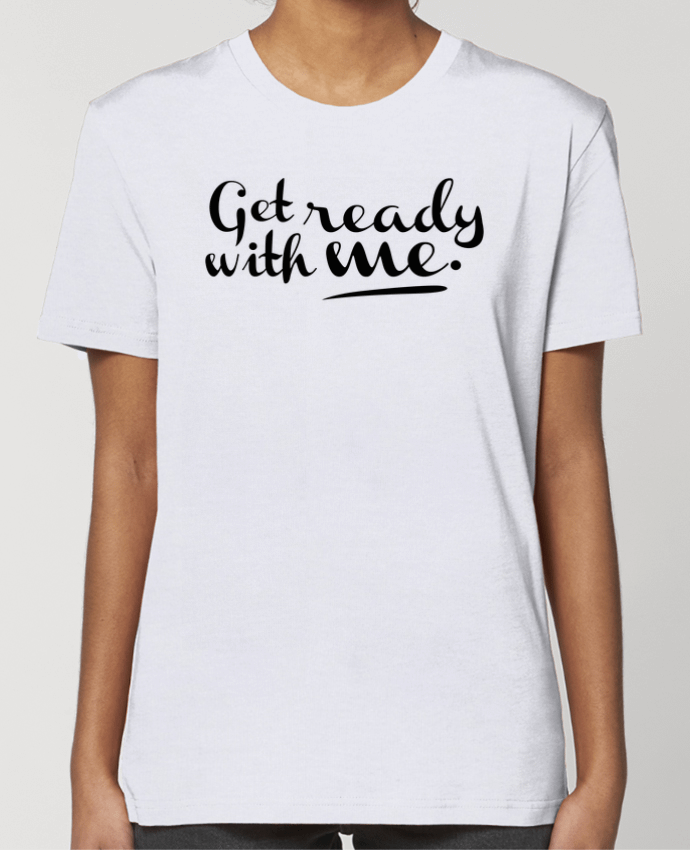 T-shirt Femme Get ready with me par tunetoo