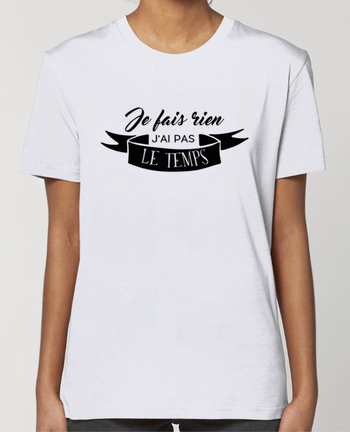 T-shirt Femme Je fais rien j'ai pas le temps by Folie douce