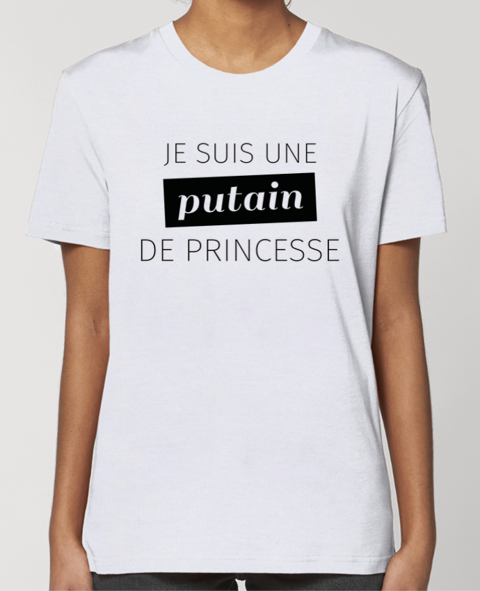 T-shirt Femme Je suis une putain de princesse par Folie douce
