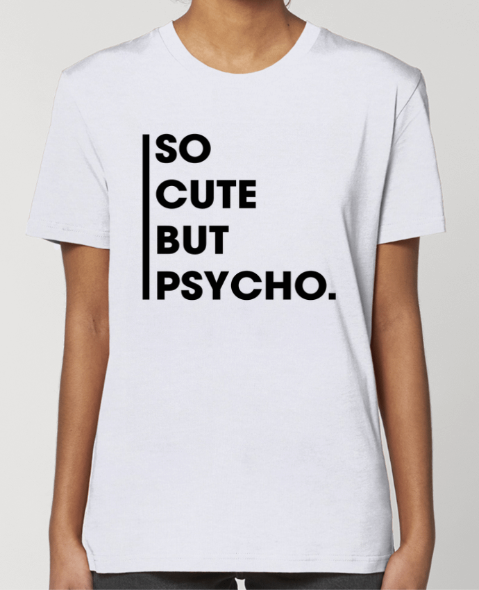 T-shirt Femme So cute but psycho. par tunetoo