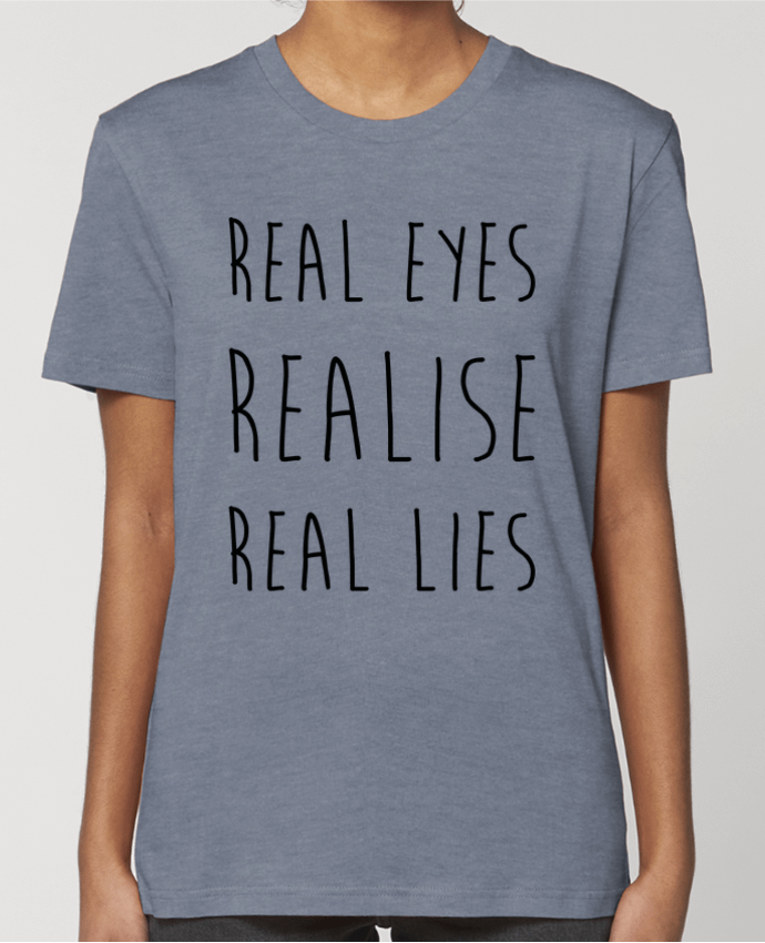 T-shirt Femme Real eyes realise real lies par tunetoo