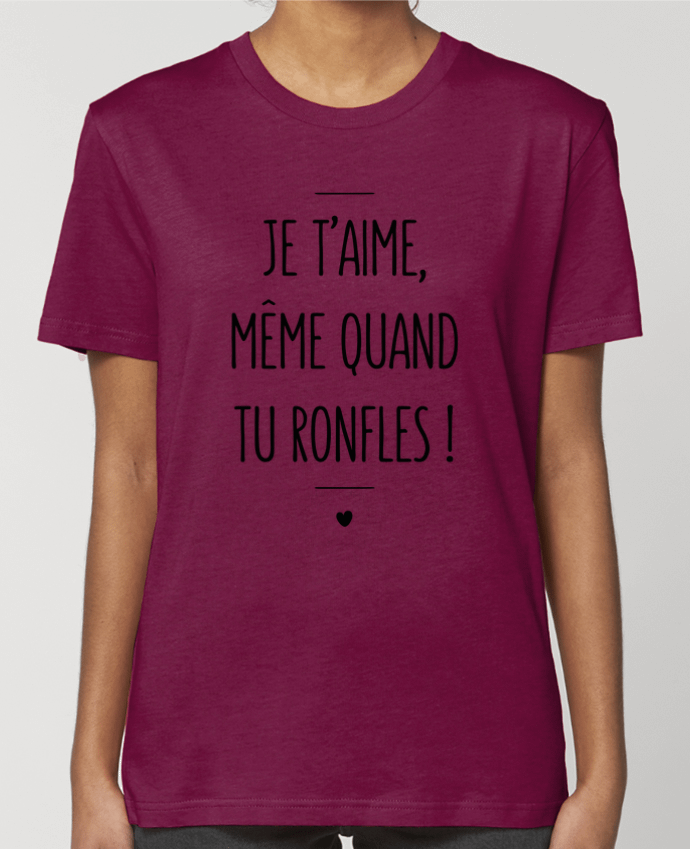 T-shirt Femme Je t'aime, même quand tu ronfles ! par tunetoo