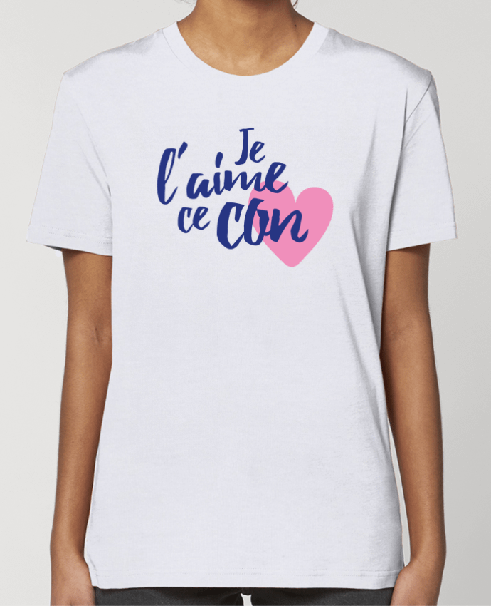 T-shirt Femme Je l'aime ce con par tunetoo