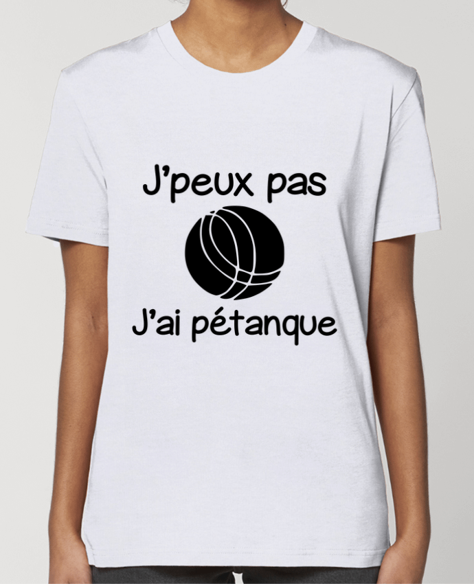 T-shirt Femme J'peux pas j'ai pétanque par Benichan