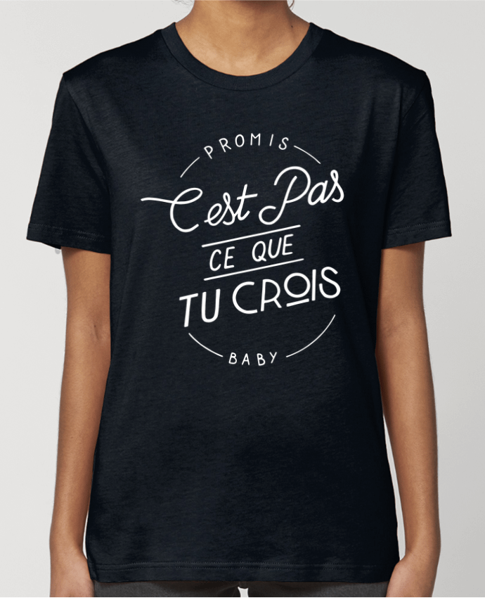 T-shirt Femme Ce que tu crois par Promis