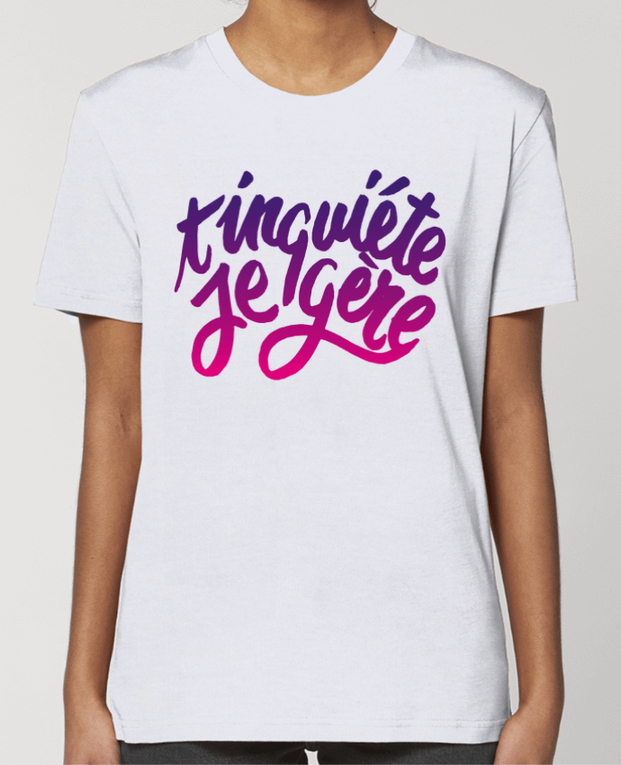 T-shirt Femme T'inquiète je gère par Promis