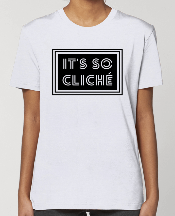 T-shirt Femme It's so cliché par tunetoo