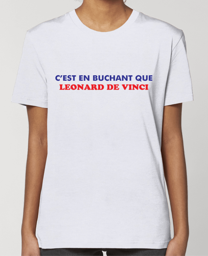 T-shirt Femme C'est en bûchant que Leonard De Vinci par tunetoo