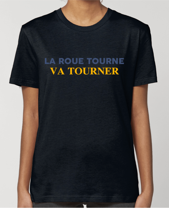 T-shirt Femme La roue tourne va vite tourner par tunetoo