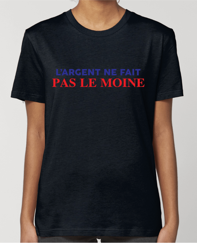 T-shirt Femme L'argent ne fait pas le moine par tunetoo