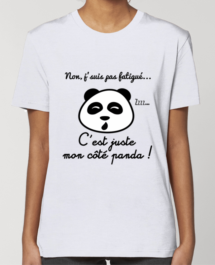 T-shirt Femme Non j'suis pas fatigué c'est mon côté panda par Benichan
