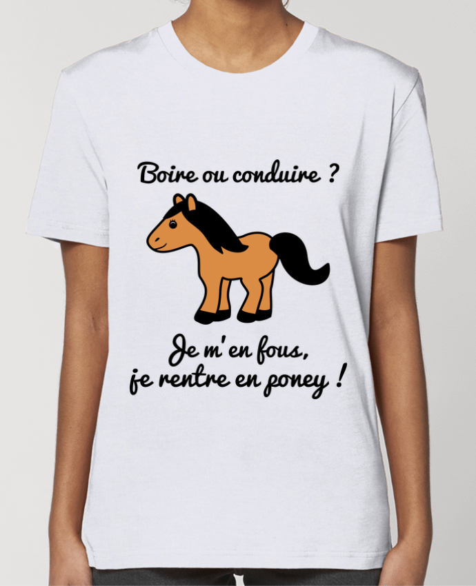 T-shirt Femme Boire ou conduire, je m'en fous je rentre en poney, humour, alcool, drôle by Benicha