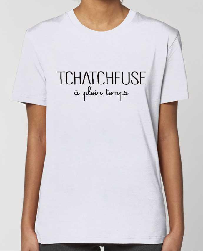 T-shirt Femme Tchatcheuse à plein temps par Freeyourshirt.com