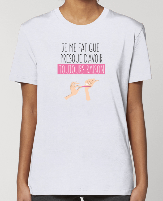 T-shirt Femme Je me fatigue presque d'avoir raison par tunetoo