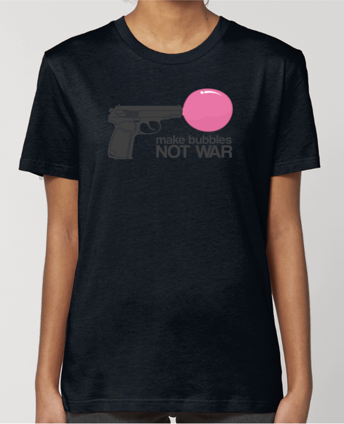 T-shirt Femme Make bubbles NOT WAR par justsayin