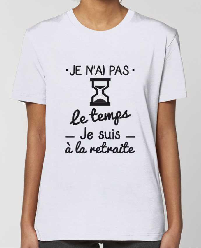 T-shirt Femme Pas le temps, je suis à la retraite, tee shirt retraité by Benichan