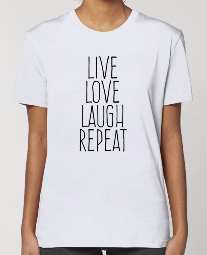 T-shirt Femme Live love laugh repeat par justsayin