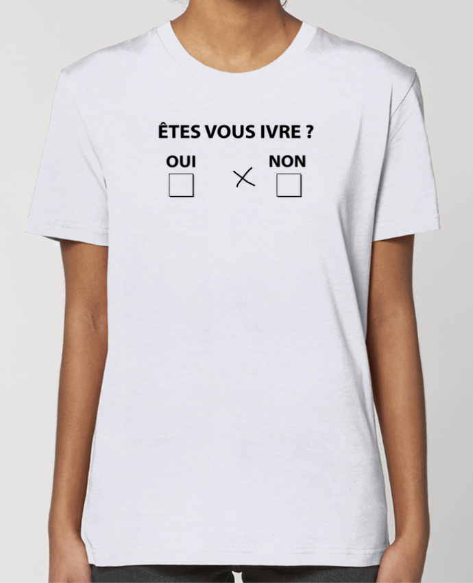 T-shirt Femme Etes vous ivre par justsayin