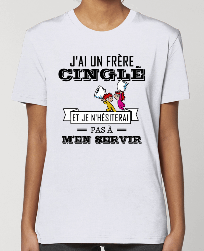 T-shirt Femme J'ai un frère cinglé et je n'hésiterai pas à m'en servir por tunetoo