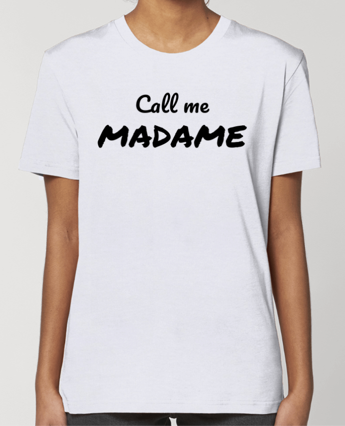 T-shirt Femme Call me MADAME par Madame Loé