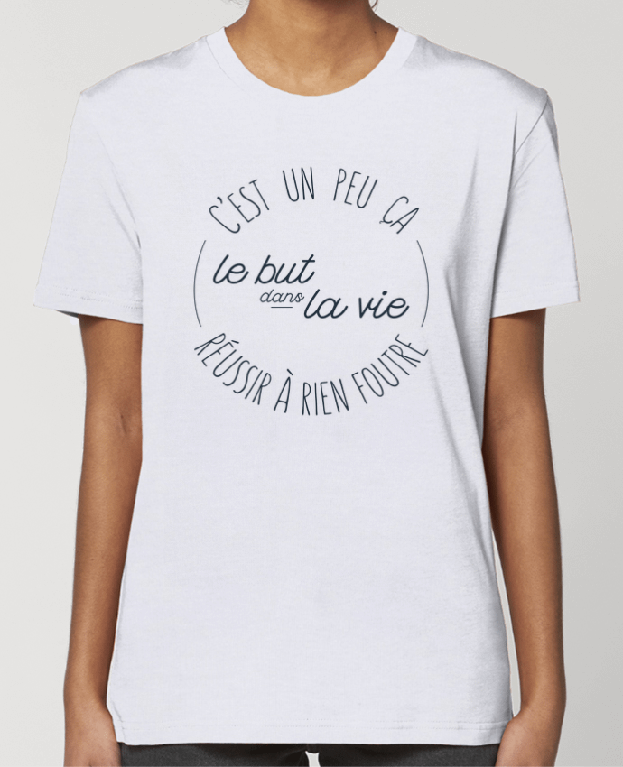 T-shirt Femme C'est un peu ça le but dans la vie réussir à rien foutre par tunetoo