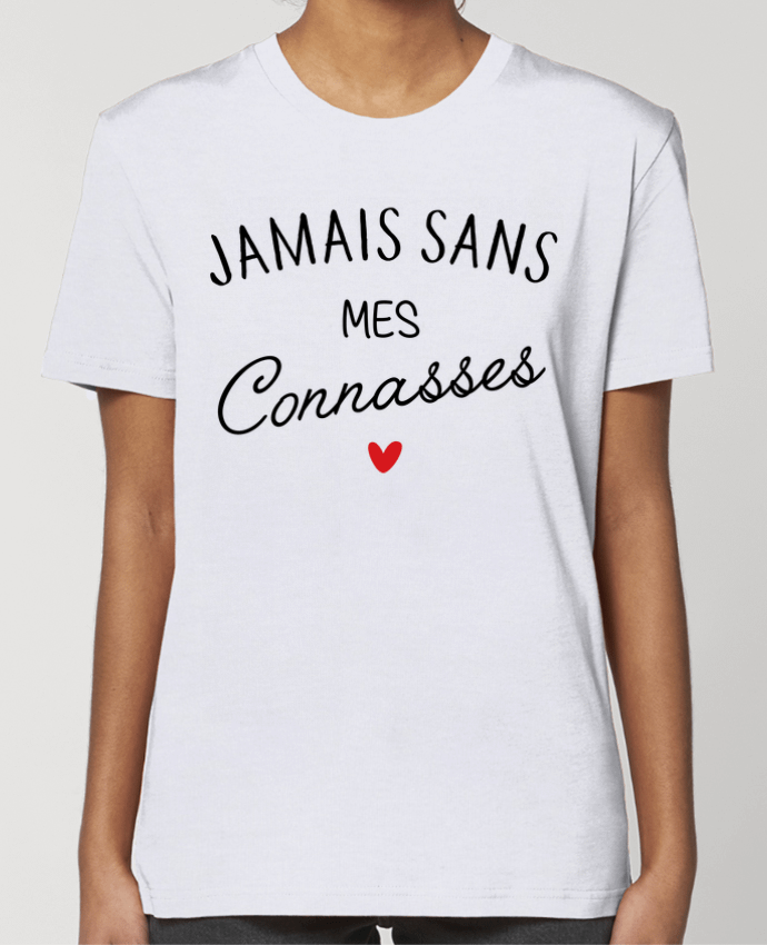 T-shirt Femme Jamais sans mes connasses par La boutique de Laura